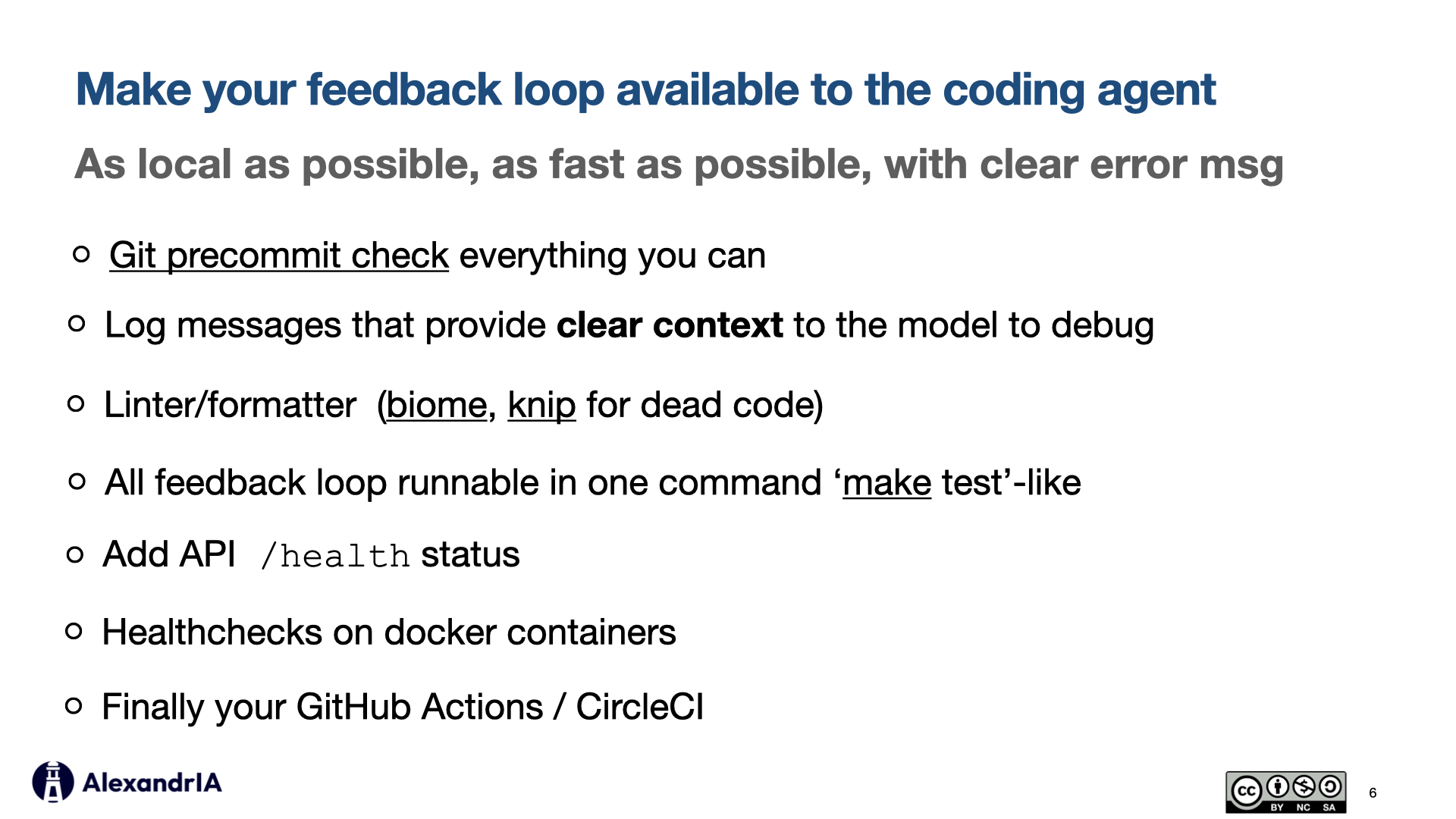 Make your feedback loop available to the coding agent
