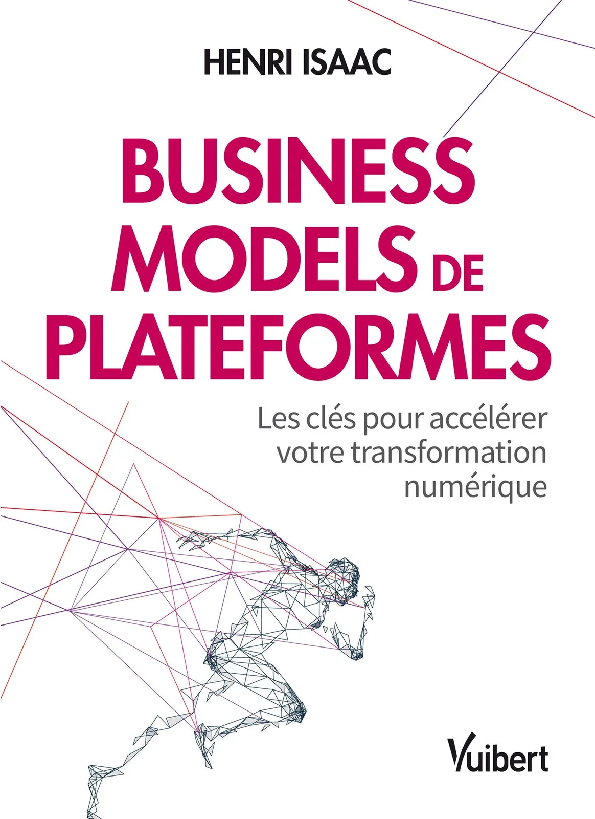 Book cover of Business models de plateformes - Les clés pour accélérer votre transformation numérique.