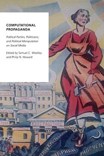 Book cover of Computational Propaganda: Political Parties, Politicians, and Political Manipulation on Social Media.