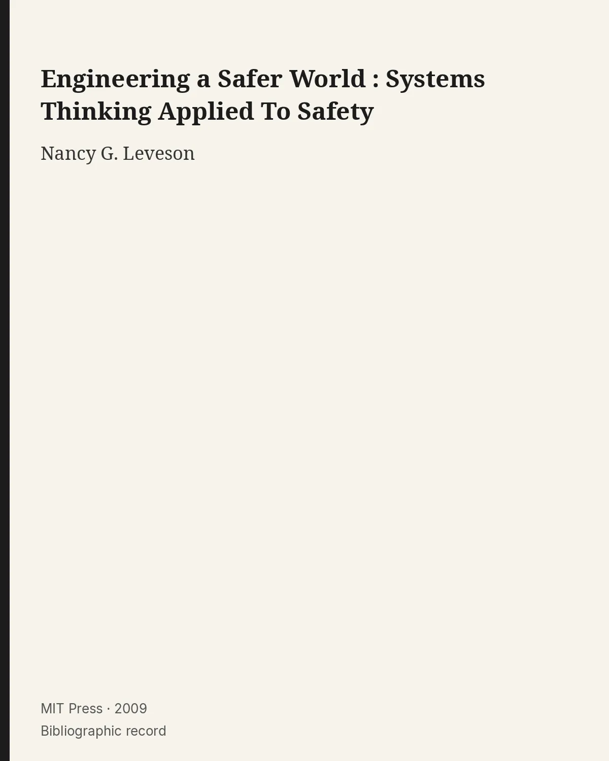 Bibliographic record for Engineering a Safer World : Systems Thinking Applied To Safety.