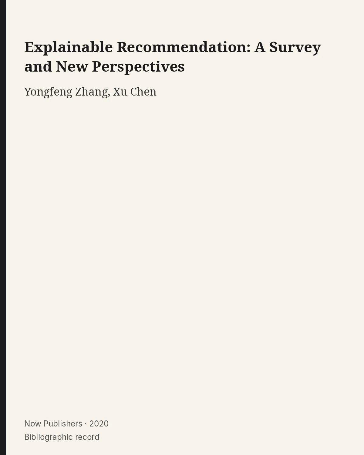 Bibliographic record for Explainable Recommendation: A Survey and New Perspectives.