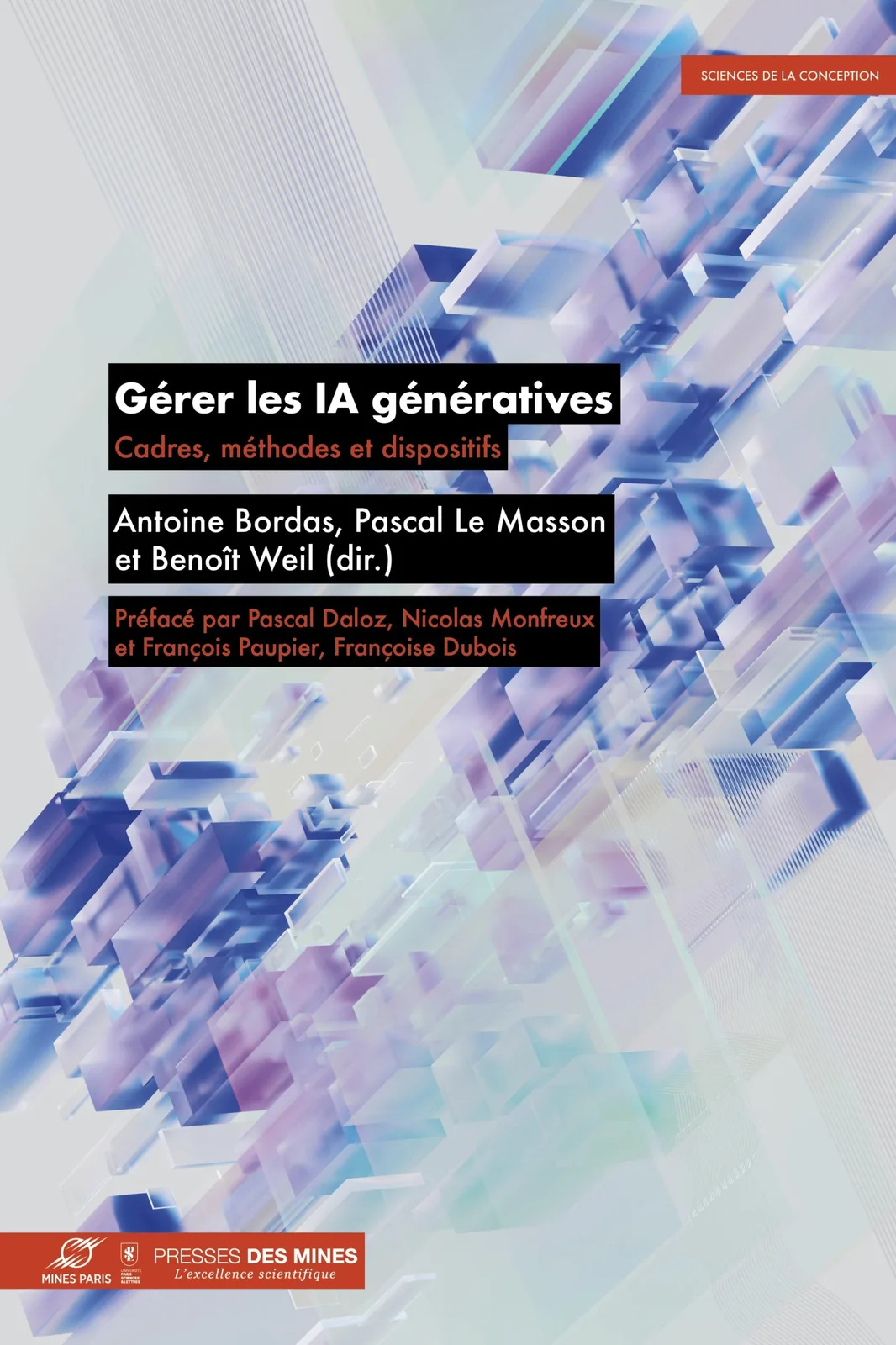 Cover of Gérer les IA génératives : Cadres, méthodes et dispositifs, edited by Antoine Bordas, Pascal Le Masson, and Benoît Weil.