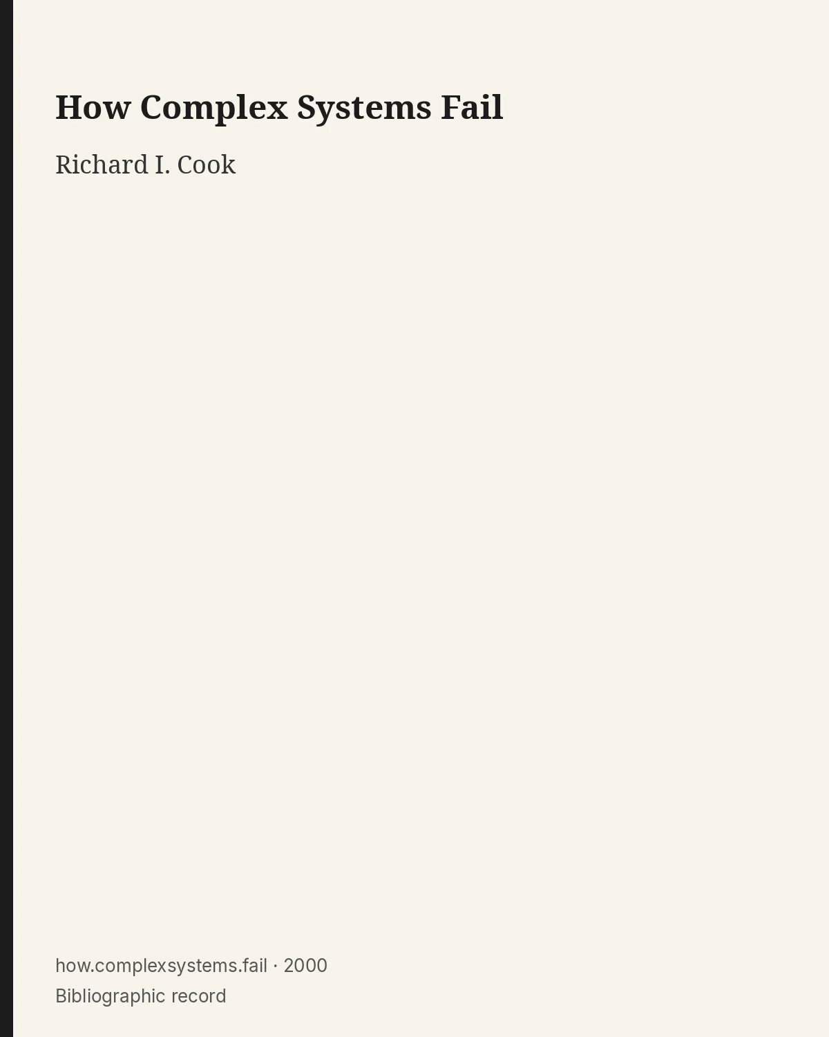 Bibliographic record for How Complex Systems Fail.