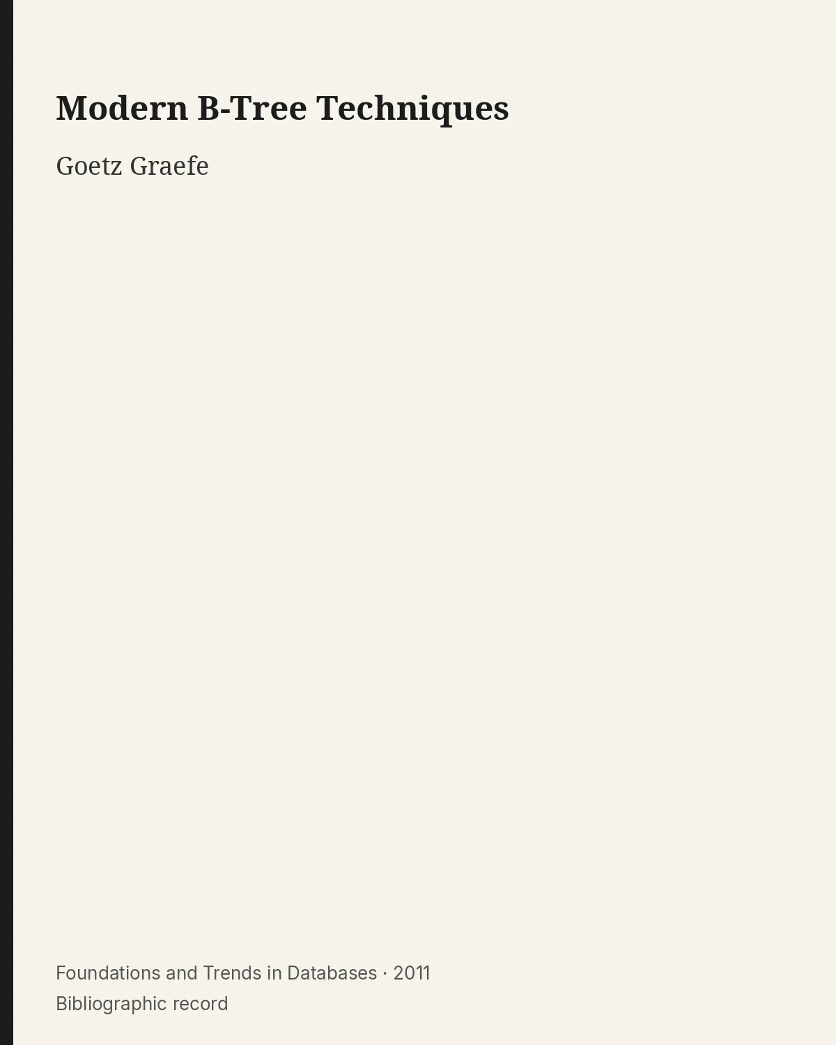 Bibliographic record for Modern B-Tree Techniques.