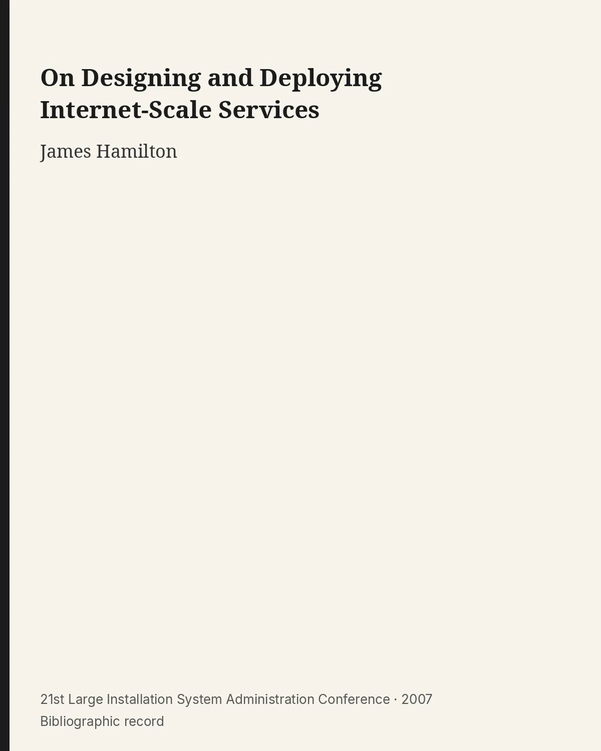 Bibliographic record for On Designing and Deploying Internet-Scale Services.