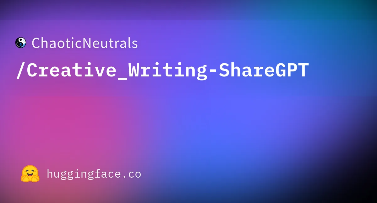 Preview of ChaoticNeutrals/Creative_Writing-ShareGPT.