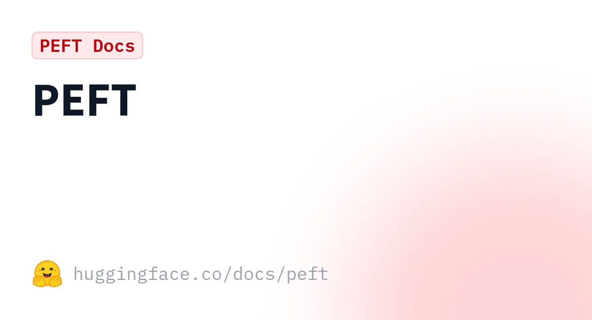 Preview of PEFT.