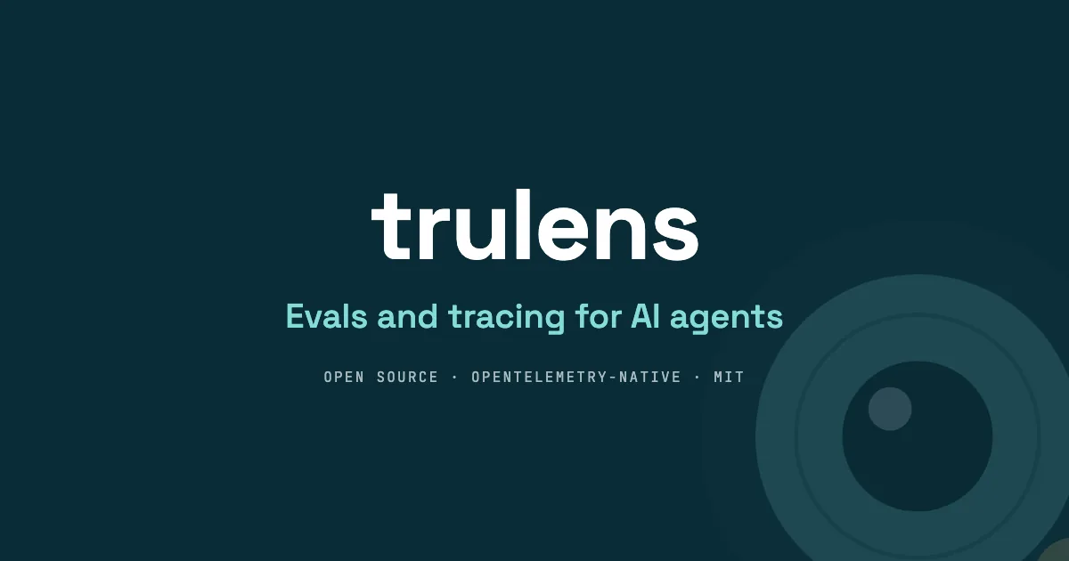 Preview of TruLens: Evals and Tracing for AI Agents.