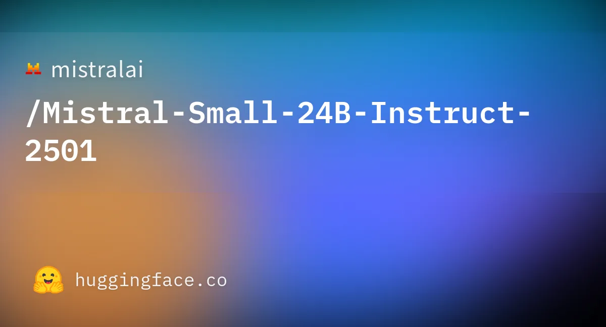 Preview of mistralai/Mistral-Small-24B-Instruct-2501.