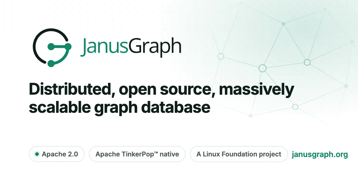 Preview of JanusGraph · Distributed, open source, massively scalable graph database.