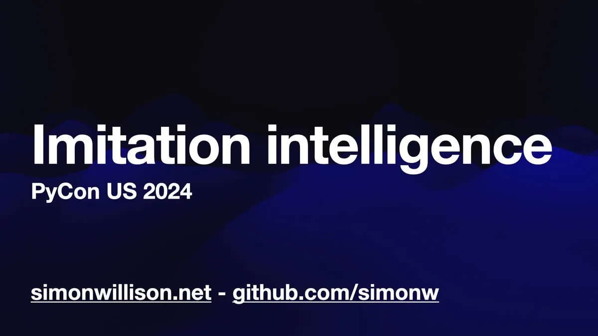 Preview of Imitation Intelligence, my keynote for PyCon US 2024.