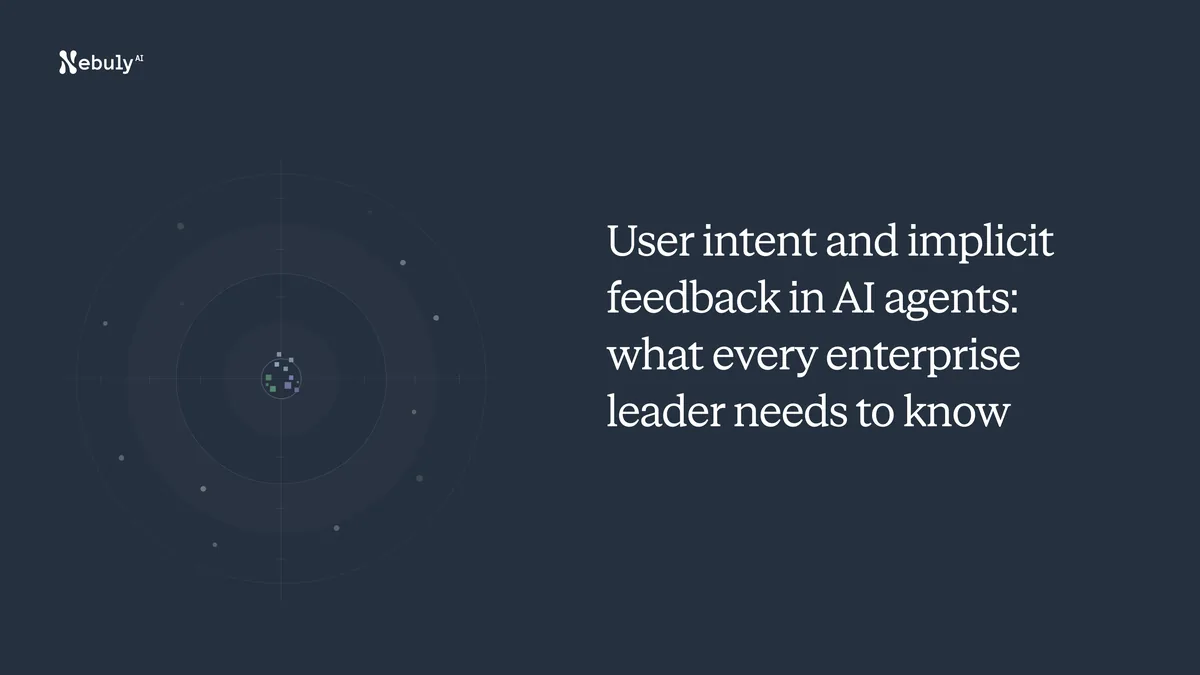 Preview of User intent and implicit feedback in AI agents: what every enterprise leader needs to know - Nebuly - The ROI platform for Enterprise AI.