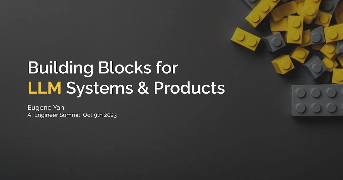 Preview of AI Engineer 2023 Keynote - Building Blocks for LLM Systems.