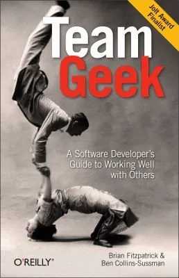 Book cover of Team Geek: A Software Developer's Guide to Working Well with Others.