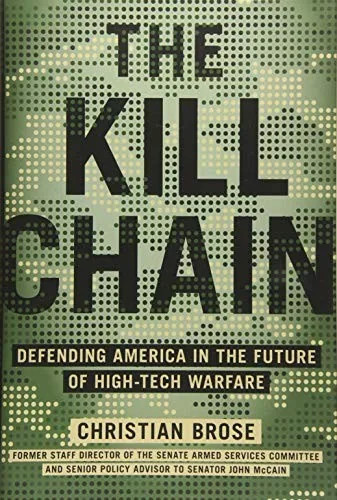 Book cover of The Kill Chain: Defending America in the Future of High-Tech Warfare.