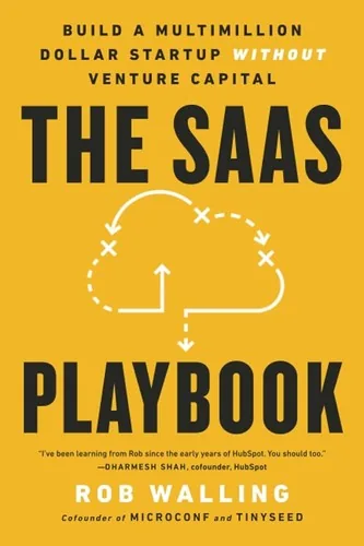 Book cover of The SaaS Playbook: Build a Multimillion-Dollar Startup Without Venture Capital.